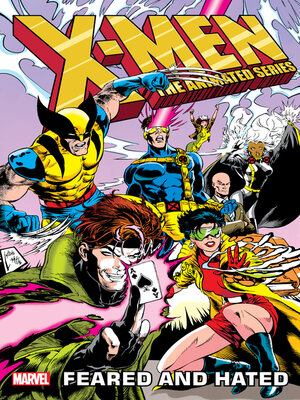 cover image of X-Men: The Animated Series - Feared and Hated